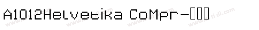 A1012Helvetika CoMpr字体转换